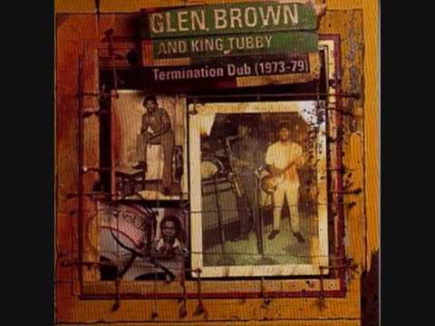 Youtube: Glen Brown&King Tubby_There's dub