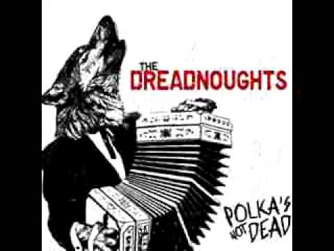 Youtube: The Dreadnoughts - Polka Never Dies