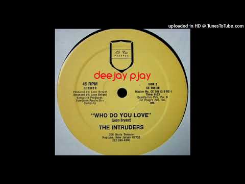 Youtube: The Intruders - Who Do You Love