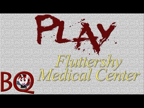 Youtube: Fluttershy Medical Center (PLAY)