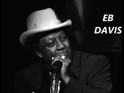 Youtube: EB DAVIS Blues Band - What You Gonna Do
