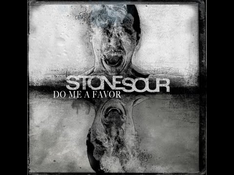 Youtube: Stone Sour - Do Me A Favor (LYRIC VIDEO)