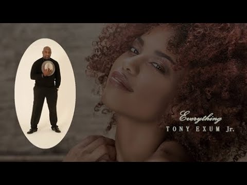 Youtube: Tony Exum Jr. -  Everything (2022)