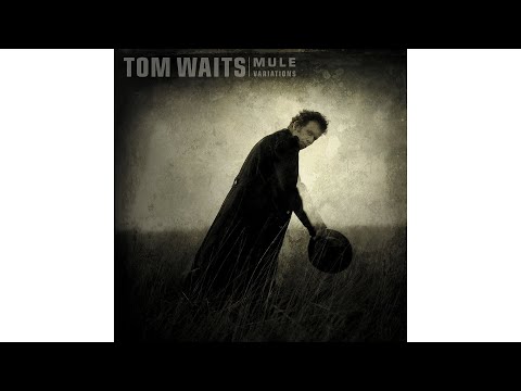 Youtube: Tom Waits - "Get Behind The Mule"