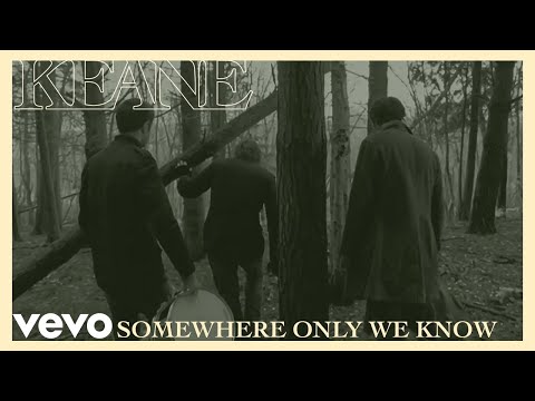 Youtube: Keane - Somewhere Only We Know (Official Music Video)