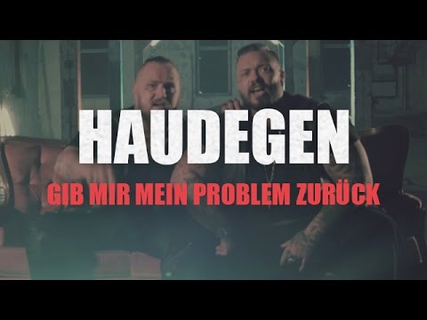 Youtube: Haudegen - Gib mir mein Problem zurück (Offizielles Video)