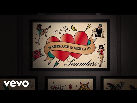 Youtube: Babyface & Kehlani - Seamless (Official Audio)