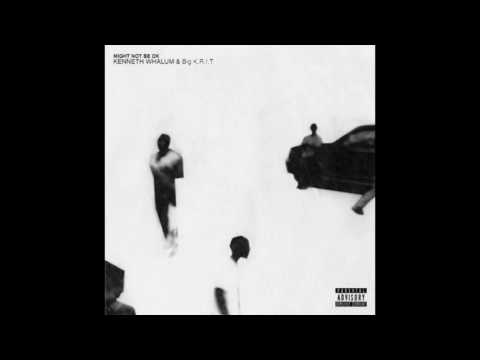Youtube: Kenneth Whalum - Might Not Be Ok (feat. Big K.R.I.T.)