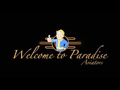 Youtube: Aviators - Welcome to Paradise (Fallout Song)