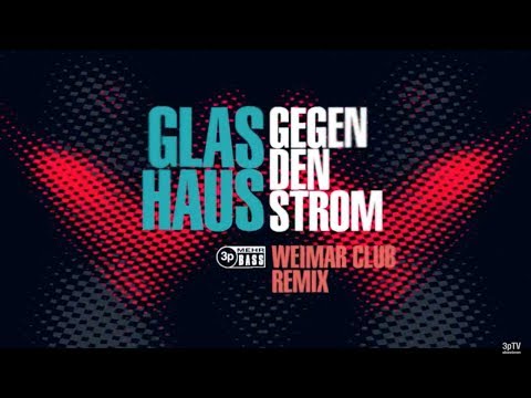 Youtube: GLASHAUS - Gegen den Strom (weimaR Club Remix) - Lyric Video (Official 3pTV)