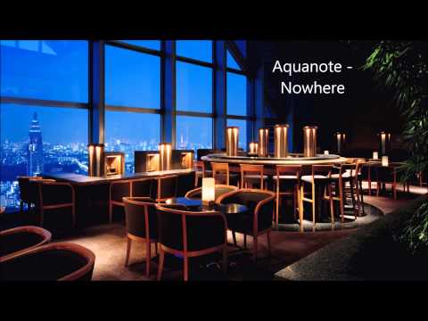 Youtube: Aquanote - Nowhere