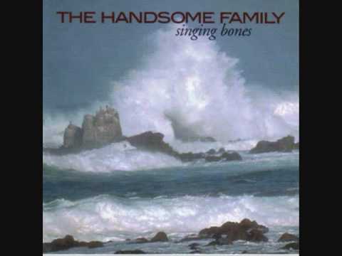 Youtube: The Handsome Family - The Bottomless Hole