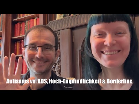 Youtube: Autismus vs. ADS, Hoch-Empfindlichkeit & Borderline