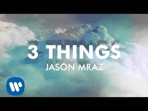 Youtube: Jason Mraz - 3 Things (Official Audio)