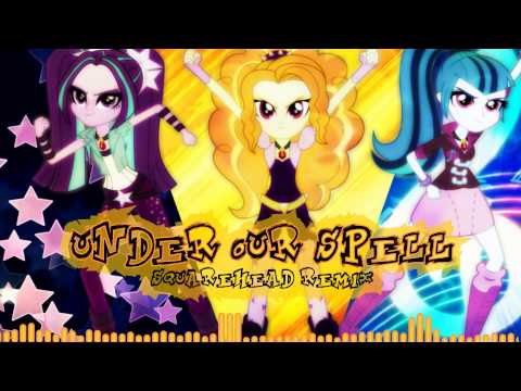 Youtube: Equestria Girls Rainbow Rocks - Under Our Spell (SquareHead Remix)