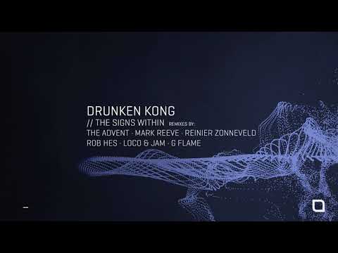 Youtube: Drunken Kong - The Signs Within (The Advent Remix Part2) [Tronic]