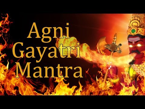 Youtube: Agni Gayatri Mantra | Gayatri Mantra of Lord Agni | 108 Times