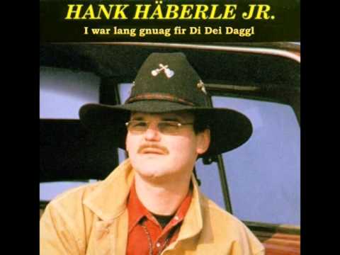 Youtube: Hank Häberle - I war lang gnuag fir Di Dei Daggl