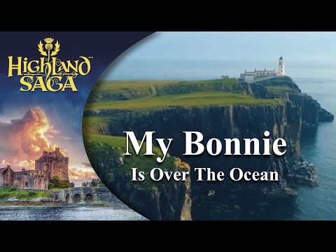 Youtube: My Bonnie is over the Ocean | Highland Saga | [Official Video]