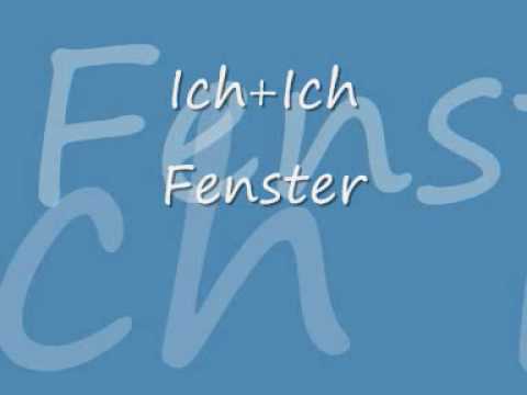 Youtube: Ich+Ich Fenster