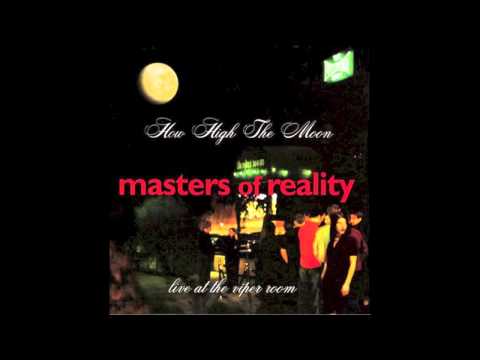 Youtube: Masters Of Reality "How High The Moon" "The Blue Garden" Live At The Viper Room