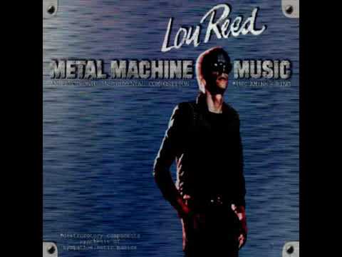 Youtube: Metal Machine Music - Lou Reed (1975) (Full Album)