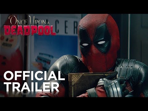 Youtube: Once Upon A Deadpool | Official Trailer