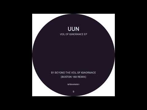 Youtube: Uun - Beyond The Veil Of Ignorance (Boston 168 Remix) [NFBWWM01]
