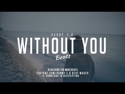 Youtube: "Without You" - Sad Piano x Drums Instrumental Free