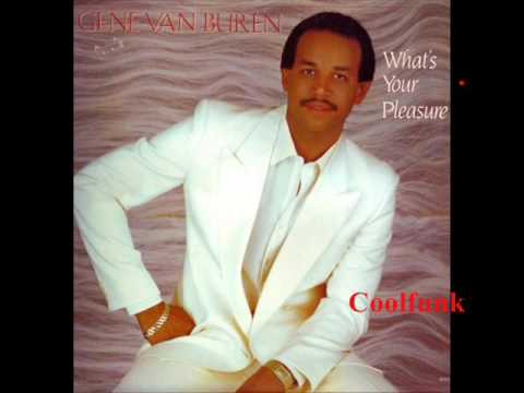 Youtube: Gene Van Buren - What's Your Pleasure (Funk 1982)