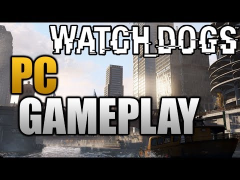 Youtube: Watch Dogs - PC GAMEPLAY!