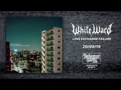 Youtube: White Ward - Love Exchange Failure