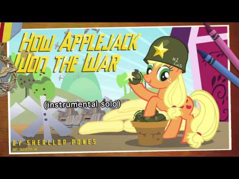 Youtube: How Applejack Won The War (original song)