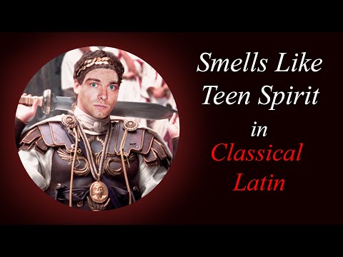 Youtube: Smells Like Teen Spirit Cover In Classical Latin (75 BC to 3rd Century AD) Bardcore/Medieval style