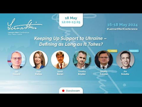 Youtube: Keeping Up Support to Ukraine – Defining as Long as It Takes? · Lennart Meri Conference 2024