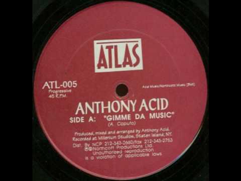 Youtube: Anthony Acid _ Gimme da music
