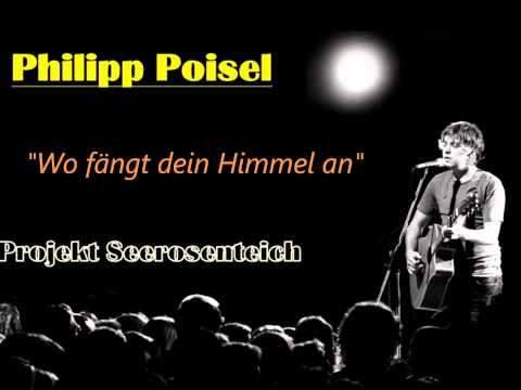 Youtube: Philipp Poisel - Wo fängt dein Himmel an (Projekt Seerosenteich)