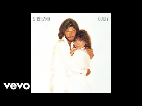 Youtube: Barbra Streisand - Guilty (Official Audio) ft. Barry Gibb
