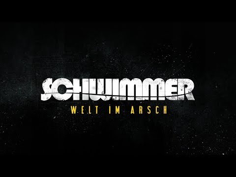 Youtube: SCHWIMMER - Welt im Arsch (Offizielles Video)