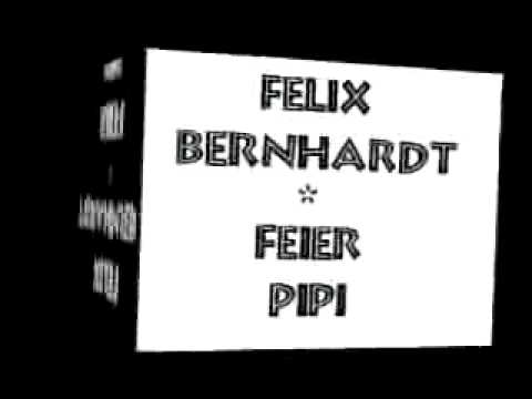 Youtube: Felix Bernhardt - Feier Pipi (original mix)