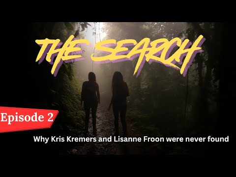 Youtube: The search for Kris Kremers and Lisanne Froon episode 2