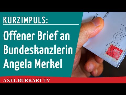 Youtube: Offener Brief an Bundeskanzlerin Angela Merkel - Reaktion auf  Neujahrsansprache - Axel Burkart TV