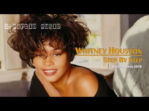 Youtube: Whitney Houston - Step By Step (S.Martin Remix 2019)