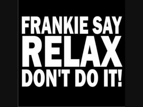 Youtube: Frankie Goes to Hollywood - Relax