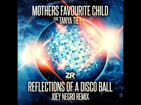 Youtube: Mothers Favourite Child feat. Tanya Tiet - Reflections Of A Disco Ball (Joey Negro Remix)