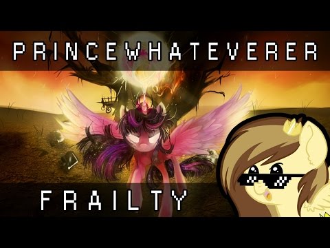 Youtube: PrinceWhateverer - Frailty (Ft. Dreamchan)