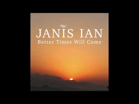 Youtube: Better Times Will Come - Janis Ian (Official Audio)