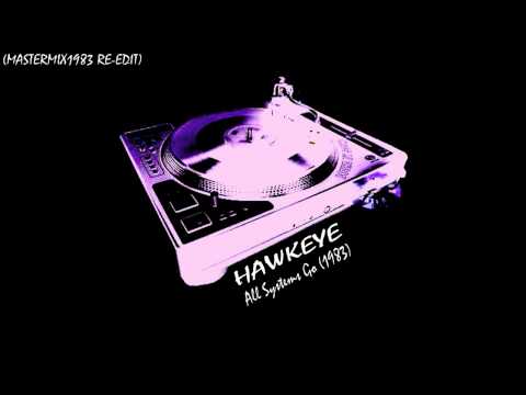 Youtube: HAWKEYE - All Systems Go (mastermix1983 raw-remix)