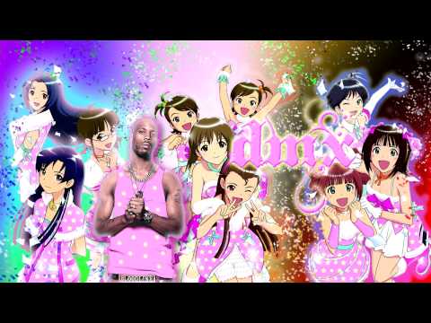 Youtube: iDOLM@STER vs. DMX - WHERE THE IDOLS AT