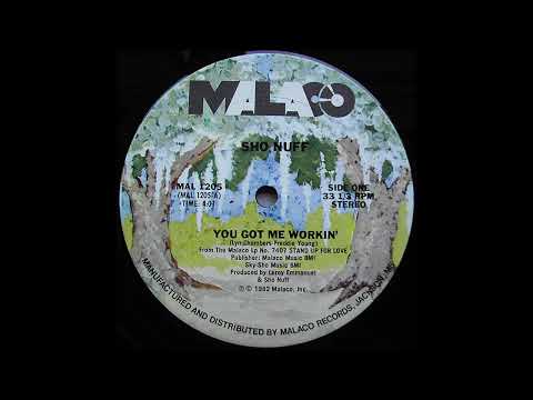 Youtube: SHO NUFF  - You got me workin